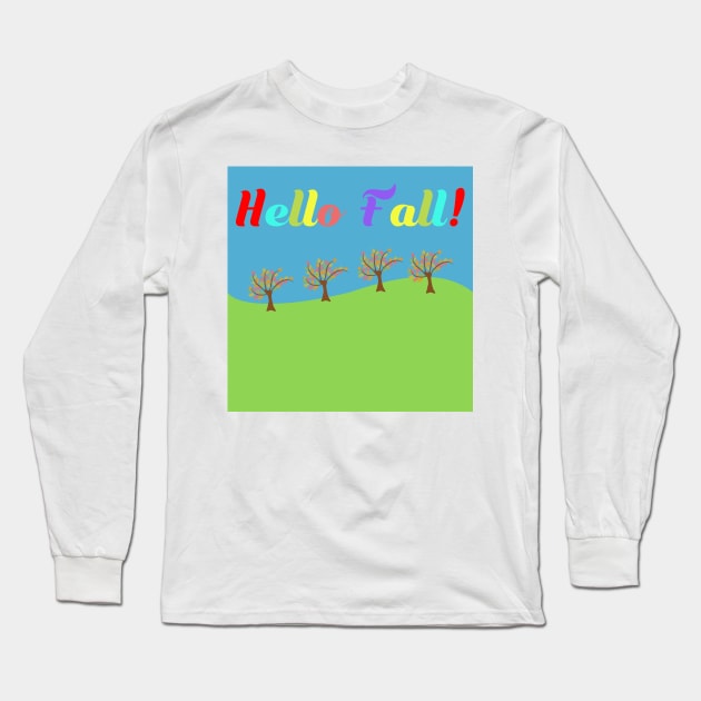 Hello Fall with a landscape of trees and sky Long Sleeve T-Shirt by ikshvaku